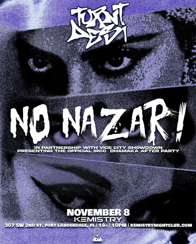 TURNT DESI - NO NAZAR! at Kemistry Night Club