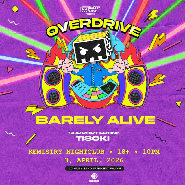 BARELY ALIVE Presents : OVERDRIVE at Kemistry Night Club
