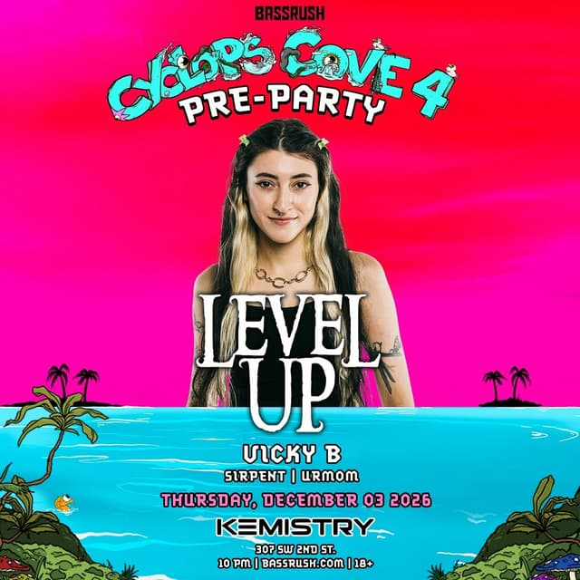 LEVEL UP : CYCLOPS COVE PRE-PARTY at Kemistry Night Club