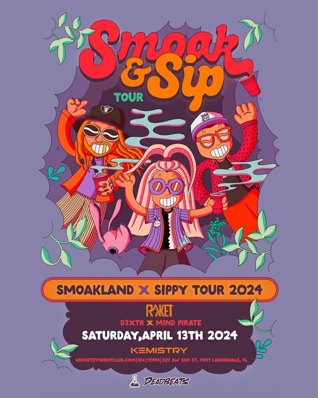 SMOAK & SIP TOUR (SMOAKLAND x SIPPY) at Kemistry Night Club